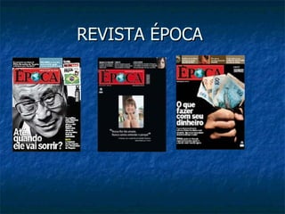 REVISTA ÉPOCA  