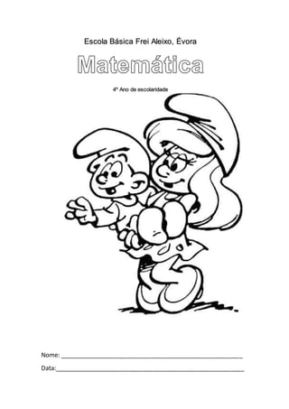 Nome: ______________________________________________________
Data:________________________________________________________
Escola Básica Frei Aleixo, Évora
4º Ano de escolaridade
 