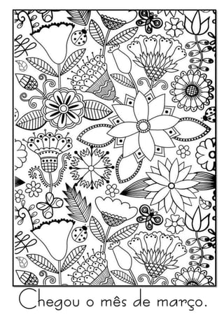 Chegou o mês de março.
 