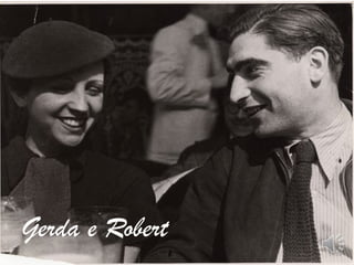 Robert e GerdaGerda e Robert
 