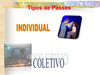 Tipos de Passes
 