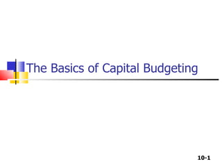 The Basics of Capital Budgeting 