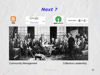 Major challenges Existing procurement and development approaches are not optimized for Web 2.0 Understanding varies widely  So does trust Leading amongst equals Ego can get in the way of  the collective good Where there is a will, there is a way!   