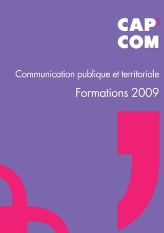 Communication publique et territoriale

               Formations 2009
 