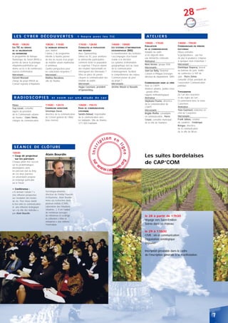 28
                                                                                                                                                                                                          bre
                                                                                                                                                                                                  novem




 LES CYBER DÉCOUVERTES                                               1 heure avec les TIC                                                   AT E L I E R S
                                                                                                                                           10h00 - 11h30                      14h00 - 15h30
9h30 - 10h30                      10h30 - 11h30                      11h30 - 12h30                     14h00 - 15h00
                                                                                                                                           EVALUATION                         COMMUNIQUER EN      PÉRIODE
LES TIC AU SERVICE                LE MOBILIER INTERACTIF             CONSULTER LA POPULATION           LES SYSTÈMES D’INFORMATION
                                                                                                                                           DE LA COMMUNICATION                ÉLECTORALE
DE LA VALORISATION                avec Adshel.                       PAR INTERNET                      GÉOGRAPHIQUE (SIG)
                                                                                                                                           Adapter les outils                 Mieux connaître
DU PATRIMOINE                     L’année 2 du programme             Avec OpinionWay.                  La transformation des territoires
                                                                                                                                           et les objectifs dans              la jurisprudence : une fois
Le programme de Banque            Infoville à Nantes permet          Utiliser les TIC pour améliorer   s’accompagne d’un travail
                                                                                                                                           une démarche cohérente             de plus la prudence s’impose
Numérique du Savoir (BNS) a       de tirer les leçons d’un projet    la démocratie participative :     d’aide à la décision.
                                                                                                                                           Animateur :                        à quelques mois d’élections !
permis de lancer le prototype     de mobilier urbain multimédia      comment inciter la population     Les systèmes d’information
                                                                                                                                           Rémi Vernier, groupe DSA           Intervenant :
«Aquitaine-patrimoine» qui        et ambitieux.                      à s’exprimer ? Peut-on obtenir    géographique sont au cœur
                                                                                                                                           Intervenants :                     Dominique Deporcq, avocat
donne accès à de nombreuses       Quelles perspectives pour          des résultats représentatifs en   de la communication
sources d’information.                                                                                                                     Jean-Luc Bally, Stratorial         au barreau de Lyon, maître
                                  les collectivités moyennes ?       interrogeant des internautes ?    d’aménagement, facilitent
                                                                                                                                           Conseil et Philippe Dressayre      de conférence à l’IEP de
Intervenant :                     Intervenant :                      Mise en place de panels           la compréhension des enjeux.
                                                                     citoyens et communication des     Comment passer du plan              directeur de département - IDRH    Lyon ; Pierre Zémor,
Gérard Mazaud,                    Mathieu Baradeau,
                                                                     résultats au public.              au projet ?                                                            conseiller d’Etat, président de
chargé du projet BNSA au          ville de Nantes.
                                                                     Intervenant :                     Intervenants :                      COMMUNIQUER DANS LA CRISE          l’association Communication
Conseil régional d’Aquitaine.
                                                                                                                                           Avec le CNFPT                      publique.
                                                                     Hugue Cazenave, président         Jérémie Massin et Navadis
                                                                                                                                           Violence urbaine, petites crises
                                                                     d’OpinionWay.
                                                                                                                                           - grands effets...                 TYPOGRAPHIE
                                                                                                                                           rappels méthodologiques            De l’art des caractères
 RADIOSCOPIES                            et zoom sur une étude de cas                                                                      Animateur :                        et des règles de l’art…
                                                                                                                                           Stéphanie Prunier, directrice      En partenariat avec la revue
                                                                                                                                           de la communication du             Caractères.
Pilotes :                         11h00 - 12h15                      14h00 - 15h15
                                                                                                                                           CNFPT.                             Animateur :
Guy Lorant, conseiller            CAMPAGNE IDENTITAIRE               ESSAI DE COMMUNICATION
                                  Véronique Daval,                                                                                         Intervenants :                     Yvon Guémard, rédacteur en
auprès du président                                                  CITOYENNE
                                  directrice de la communication     Sandra Rataud, responsable                                            Brigitte Pfeiffer, consultante     chef de Caractères.
de la Communauté urbaine
                                  du Conseil général de l’Allier     de la communication avec                                              en communication ; Pierre          Intervenants :
de Nantes ; Claire Thiriet,
                                  (sous réserve).                    les habitants, Ville de Nantes,                                       Crozet, conseiller municipal       Frank Jalleau, créateur
chargée de communication.
                                                                     277.000 habitants.                                                    de la ville de Nanterre.           de caratères ; Frédérique
                                                                                                                                                                              Bringue, directrice
                                                                                                                                                                              de la communication
                                                                                                                                                                              de la ville de Brives.


                                                                                                tion en
                                                                                           ip
                                                                                                               lig
                                                                                     r




 S É A N C E DE CLÔTURE
                                                                                    Insc




                                                                                                                  ne




15h30
• Coup de projecteur
   sur les parcours
                                  Alain Bourdin
                                                                                                                                           Les suites bordelaises
                                                                                                                                           de CAP’COM
                                                                                    s ur




                                                                                                                 rg




Chaque pilote met l’accent
                                                                                        w
                                                                                                              .o




sur les problématiques
                                                                                            ww            m
                                                                                              .c a p -c o
développées dans
les parcours tout au long
de ces deux journées.
Un universitaire propose
un éclairage particulier
sur le Forum.

• Conférence :
« Et demain l’urbain ? »          Sociologue-urbaniste,
Une réflexion prospective         directeur de l’Institut Français
sur l’évolution des modes         d’Urbanisme, Alain Bourdin
de vie. Pour mieux établir        mène ses recherches dans
le lien entre la communication    plusieurs instituts (CNRS,
et une réflexion stratégique      Laboratoire des Mutations
sur « la ville des individus »,   Urbaines...). Il est l’auteur
par Alain Bourdin.                de nombreux ouvrages
                                  de références et co-dirige                                                                               le 28 à partir de 17h30
                                  la collection « Villes et
                                                                                                                                           Voyage vers Saint-Émilion
                                  entreprises » aux éditions
                                  l’Harmattan.                                                                                             Soirée dans un château

                                                                                                                                           le 29 à 11h00
                                                                                                                                           CIVB : vin et communication
                                                                                                                                           Dégustation œnologique
                                                                                                                                           Déjeuner

                                                                                                                                           Inscription préalable dans le cadre
                                                                                                                                           de l’inscription générale à la manifestation.




                                                                                                                                                                                                                7
 