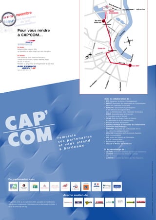 Sor
                                                                                                                                                                   tie B
                                                                                                                                                                        orde
                                                                                                                                                                                  aux
                                                                                                                                                                                         Lac
                                                                                                                                                                                                                                  A630 vers Paris
                                                                                                                                                                                                          Pont d'Aquitaine
                                                                                                                                                            PALAIS
                             bre
            novem
                                                                                                                                                            DES CONGRÈS



                                                                                                                                                                  s
                                                                                                                         Bus direct                            rd
                                                                                                                                                            va
                                                                                                                        centre ville                    ule
                                                                                                                                                     Bo
                                                                                                                                             Place Ravezies
                                                                                                                                                      Co
                                                                                                                                                         ur
                                                                                                                                                             sd
                                                                                                                                                                 uM
              Pour vous rendre                                                                                                                                        éd




                                                                                                                                                           Bus
                                                                                                                                                                           oc




                                                                                                                                                                                                   e
                                                                                                                                                                                                 nn
                                                                                                                                                            31




                                                                                                                                                                                               ro
                                                                                                                                                                                     s
              à CAP’COM...




                                                                                                                                                                                  tron

                                                                                                                                                                                             Ga
                                                                                                                                                                                         La
                                                                                                                                                                                har
                                                                                                                                                                                                                 N




                                                                                                                                                                                sC
                                                                                                                                                                           i de
                                                                                                                                                                                                                             E




                                                                                                                                                                       Qua
                                                                                                                                                                                                            O




                                                                                                                      vards
                                                                                                                                                                                                                     S




                                                                                                                 Boule
              En train
                                                                                                                                   Centre ville




                                                                                                                                                                                                            re
              Réduction billet congrès 20%,




                                                                                                                                                                                                          er
                                                                                                                                                           correspondance




                                                                                                                                                                                                       Pi
              sur demande en même temps que votre inscription.




                                                                                                                                                                                                    de
                                                                                                                                           ort
                                                                                                                                       érop
                                                                                                                                  tte a




                                                                                                                                                                                                 nt
                                                                                                                              Nave




                                                                                                                                                                                               Po




                                                                                                                                                                                                                           an
              En avion




                                                                                                                                                                                                                         S t Je
              Pour bénéficier d’une réduction Air-France :
              centrale de réservation, numéro national unique :




                                                                                                                                                                                                                     P ont
              05 56 34 52 89
                                                                                                                                                                                         Bus 7 et
              Présenter ce programme à l’enregistrement du vol retour                                                                                                                                       8
                                                                                                                                                                                                                            Gare SNCF

              Agrément AXZE SE 34 156
                                                                                                                                                  Bo
                                                                                                                                                     ule
                                                                                                                                                        var
                                                                                                                                                              ds




                                                                                                                               n




                                                                                                                                                          e
                                                                                                                          ho




                                                                                                                                                       onn
                                                                                                                      ac




                                                                                                                                                                                          Vers Toulouse
                                                                                                                    c
                                                                                                                 Ar




                                                                                                                                                   Bay
                                                                                                            rs
                                                                                                         Ve




                                                                                                                                                 Vers
                                                                                                                                                 Avec la collaboration de :
                                                                                                                                                 • ETD (Entreprises Territoires et Développement)
                                                                                                                                                 • ARCICT (Association des Responsables de Communication
                                                                                                                                                   Interne des Collectivités Territoriales)
                                                                                                                                                 • ADULLACT (Association des Développeurs
                                                                                                                                                   et des Utilisateurs de Logiciels Libres
                                                                                                                                                   dans les Administrations et les Collectivités Territoriales)
                                                                                                                                                 • ADELS (Association pour la Démocratie
                                                                                                                                                   et l’Education Locale et Sociale)
                                                                                                                                                 • CELSA (Ecole des Hautes Etudes en Sciences
                                                                                                                                                   de l’Information et de la Communication)
                                                                                                                                                 • TFT (Tour de France des territoires
                                                                                                                                                 • Sommet mondial de la Société de l’Information
                                                                                                                                                 • Communication Publique
                                                                                                                                                 • APRONET (Association des professionnels internet
                                                                                                                                                   des collectivités publiques locales)
                                                                                                                                                 • APACOM (Association des Professionnels Aquitains

                                                                                       rcie       es
                                                                                                                                                   de la Communication)

                                                                                 reme        nair                                                • ISIC (Institut des Sciences de l’Information
                                                                                        arte                                                       et de la Communication)
                                                                                 ses p      atten
                                                                                                  d                                              • IUT Montaigne (Bordeaux)

                                                                                  et v ous                                                       • Club de la Presse de Bordeaux
                                                                                             ux
                                                                                        rdea
                                                                                  à Bo                                                           Et le parrainage de :
                                                                                                                                                 • La FNAU (Fédération Nationale des Agences d’Urbanisme)
                                                                                                                                                 • L’AMGVF (Association des Maires de Grandes
                                                                                                                                                   Villes de France)
                                                                                                                                                 • la FMVM (Fédération des Maires des Villes Moyennes).
                                                                                                                                                                                                                                                    • Conception et réalisation : Dac communication : 01 45 23 44 47 • Impression : Komodo 05 63 66 04 06




En partenariat avec




                                                                                    Avec le soutien de

Programme arrêté au 26 septembre 2003, susceptible de modifications.
Mise à jour et compléments d’informations sur les intervenants (cv, biblio...)
sur le site www.cap-com.org
 