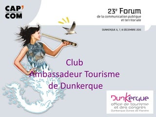 Club  Ambassadeur Tourisme  de Dunkerque 
