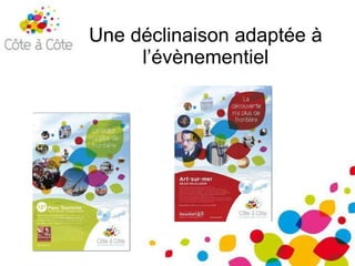 Une déclinaison adaptée à l’évènementiel 