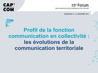 Profil de la fonction communication en collectivité : les évolutions de la communication territoriale 