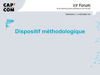 Dispositif méthodologique 