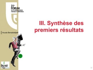 III. Synthèse des premiers résultats Houda Benabdeljalil 