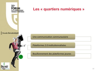Les « quartiers numériques » Houda Benabdeljalil 