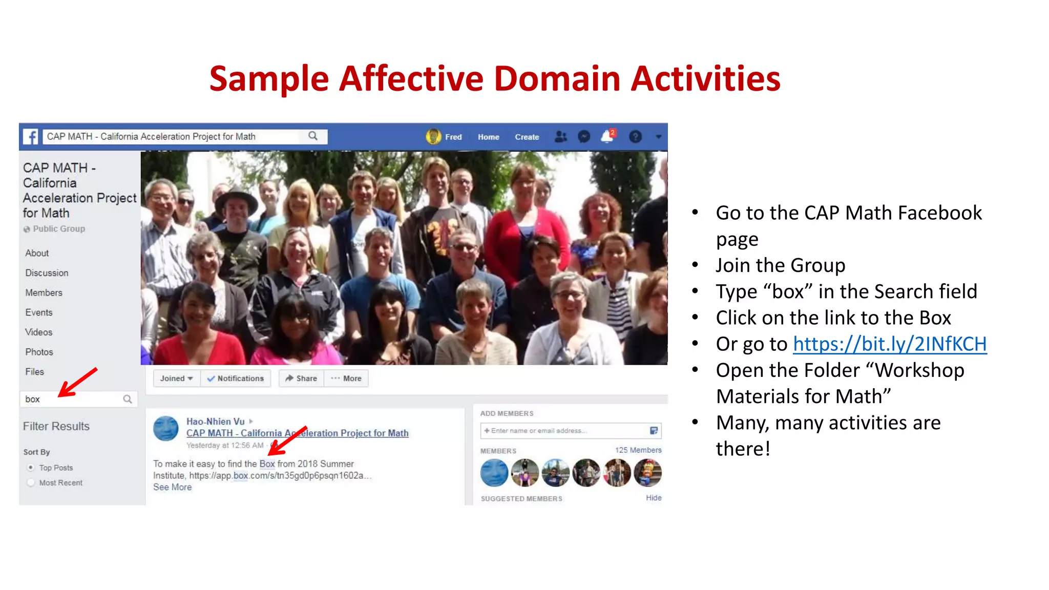 Sample Affective Domain Activities
• Go to the CAP Math Facebook
page
• Join the Group
• Type “box” in the Search field
• Click on the link to the Box
• Or go to https://bit.ly/2INfKCH
• Open the Folder “Workshop
Materials for Math”
• Many, many activities are
there!
 