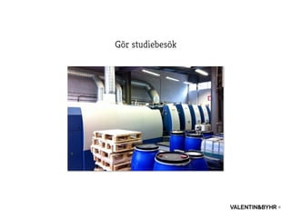 Gör studiebesök
 