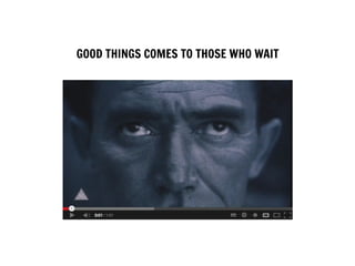 GOOD THINGS COMES TO THOSE WHO WAIT
 