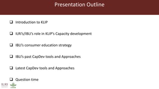 Advancing informed demand for the Kenya Livestock Insurance Program (KLIP) through capacity development