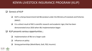 Advancing informed demand for the Kenya Livestock Insurance Program (KLIP) through capacity development