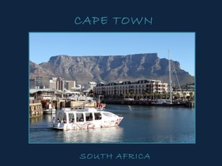CAPE TOWN
SOUTH AFRICA
 