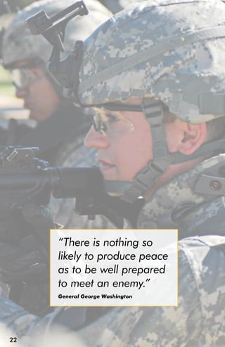 “There is nothing so
     likely to produce peace
     as to be well prepared
     to meet an enemy.”
     General George Washington




22
 