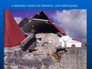 A WRECKED CHURCH IN DOMINICA, 2004 EARTHQUAKE
 