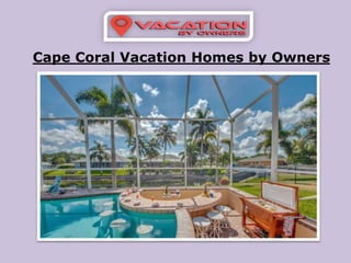 Cape Coral Vacation Homes by Owners
 