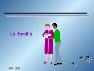 La familia
 