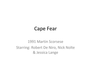 Cape Fear 1991 Martin Scorsese Starring: Robert De Niro, Nick Nolte & Jessica Lange 