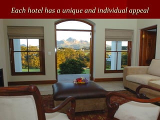 Each hotel has a unique and individual appealEach hotel has a unique and individual appeal
 
