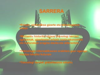 SARRERA ,[object Object],[object Object],[object Object],[object Object]