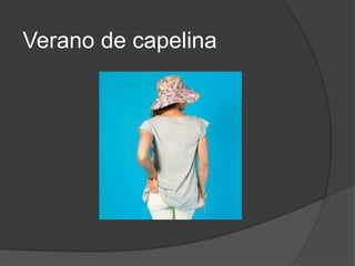 Verano de capelina
 