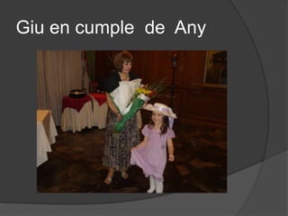 Giu en cumple de Any
 