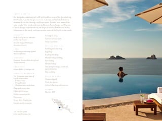 C A P E l l A     I x T A P A


Set alongside a stunning rock cliff, with endless views of the breathtaking
blue Pacific, Capella Ixtapa is a resort so private and secluded the mere
mention of it is like sharing a well-kept secret. located near some of the
most sought-after residential areas in Mexico, Punta Ixtapa and Finestre,
Capella Ixtapa is surrounded by the tropical forests of the Sierra Madre
Mountains to the north, with spectacular views of the Pacific to the south.

l O C A T I O N
                                         Pool/cliffside dining
Pacific Coast of Mexico, 140 miles
                                         Fresh and salt-water pools
northwest of Acapulco
                                         Private resort beach
Served by Ixtapa-Zihuatanejo’s
international airport                    S P E C I A l      S E R V I C E S

S T y l E                                Snorkeling and scuba diving
Mediterranean with strong regional       Rappelling
Mexican influences
                                         Kayaking and rafting
S P O N S O R S                          Mountain hiking and biking
Promotora Turistica Punta Arrecife and   Four-wheeling
Textron Financial
                                         Horseback riding
A R C H I T E C T                        Tours of tropical mango, coconut and
Enrique Muller & Santiago Aspe           papaya plantations
                                         Deep-sea fishing
P R O P E R T y     O V E R V I E w

The 59 luxurious rooms/suites of         C l O S E    A T     H A N D
Capella Ixtapa include:                  Championship golf
•		25	deluxe	rooms
•		29	Capella	rooms                      World-class marina
•		5	Penthouse	suites,	one	bedroom       Colorful village shops and restaurants
Plunge pools in every suite
                                         O P E N E D
Cliffside world-class spa                December 2008
Outdoor treatment facility
Fitness center
Terrace Bar & Tequila room
                                                            M e x i c o
Gourmet specialty restaurant
                                                                       Mexico
                                                                        city




                                                                  i x ta pa

+52 755 555 1100
www.capellaixtapa.com
 