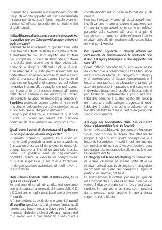 inserimento e presenza a display (Speed to Shelf)
nei punti vendita appartenenti a una determinata
insegna, per far questo...