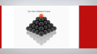 Our Own Children’s Future
 