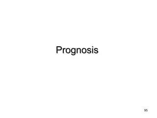 95
PrognosisPrognosis
 