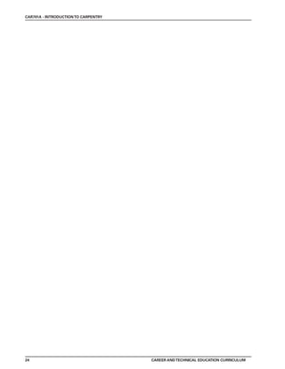 24 CAREER ANDTECHNICAL EDUCATION CURRICULUM
CAR701A - INTRODUCTIONTO CARPENTRY
 