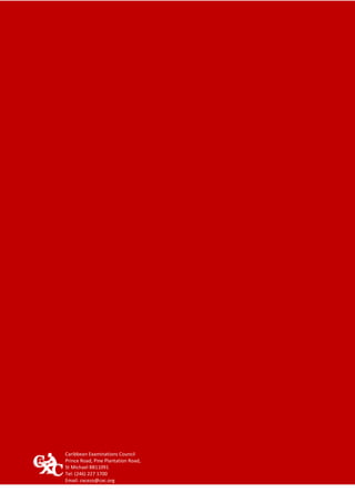 Caribbean Examinations Council
Prince Road, Pine Plantation Road,
St Michael BB11091
Tel: (246) 227 1700
Email: cxcezo@cxc.org
 