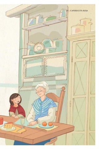 25 | CAPERUCITA ROJA25 | CAPERUCITA ROJA
Caperucita roja.indd 25 17/09/2014 11:42:56
 