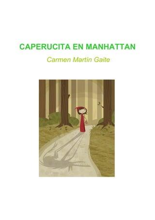 CAPERUCITA EN MANHATTAN
     Carmen Martín Gaite
 