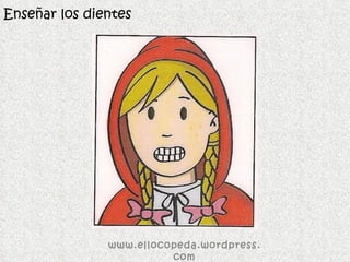 Enseñar los dientes www.ellocopeda.wordpress.com 