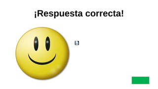 ¡Respuesta correcta!
 
