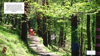 Siguió feliz por el camino. Cantando y
saludando a todos los animalitos que
cruzaban su camino. Pero lo que ella no
sabía es que escondido detrás de los
árboles, se encontraba el lobo que la seguía
y observaba..
 