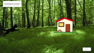 El lobo salió disparado. Corrió todo lo que
pudo hasta llegar a casa de la abuela.
 