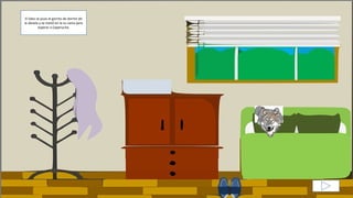 El lobo se puso el gorrito de dormir de
la abuela y se metió en la su cama para
esperar a Caperucita.
 