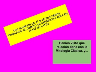 Hemos visto qué
relación tiene con la
Mitología Clásica, y...
 