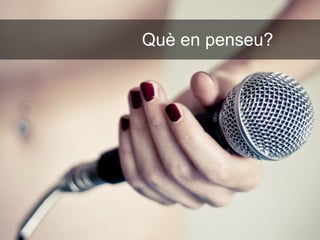 Què en penseu?   