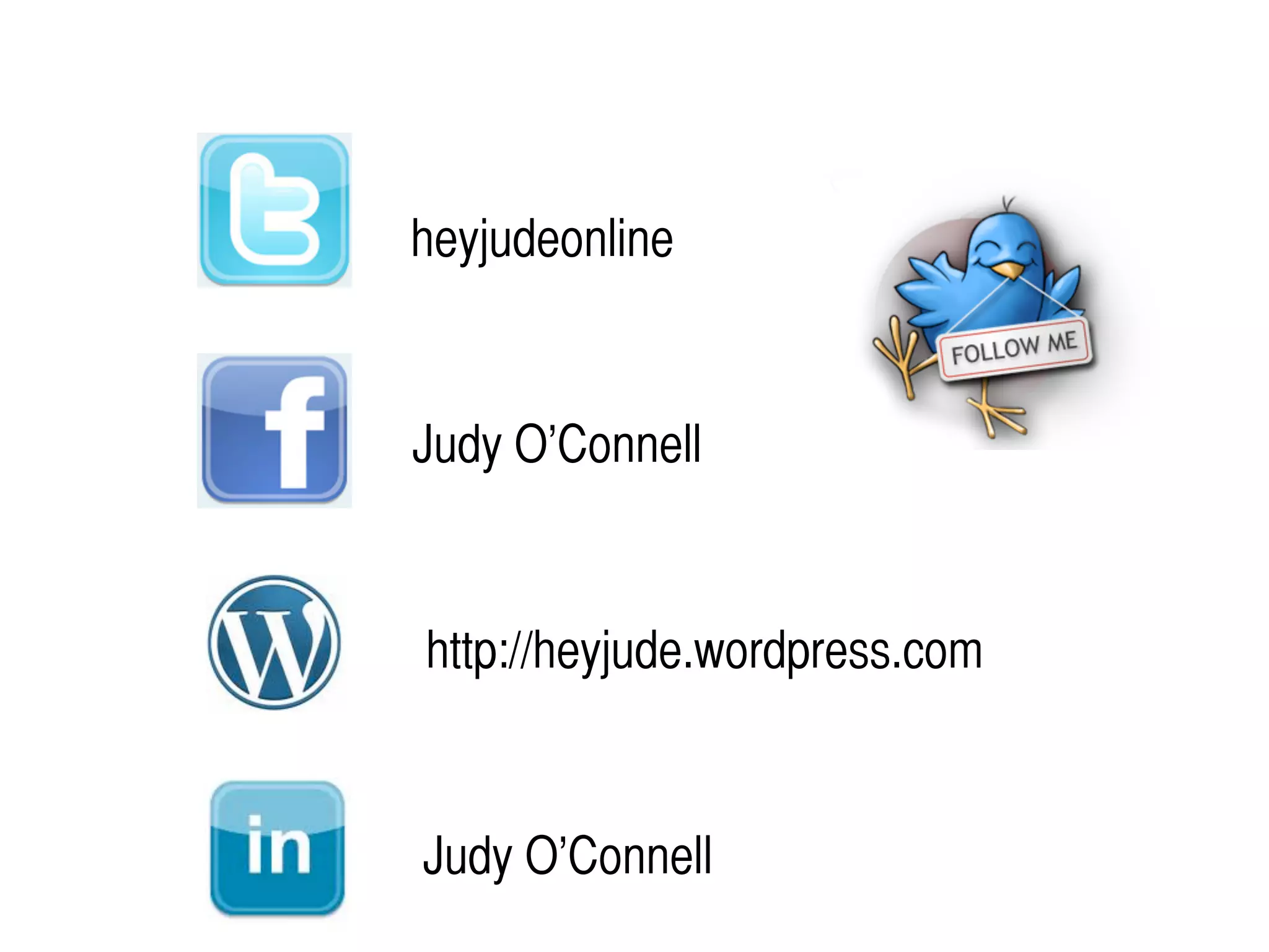 heyjudeonline
Judy O’Connell
http://heyjude.wordpress.com
Judy O’Connell
 
