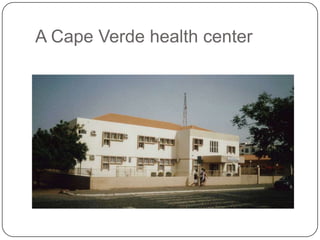 A Cape Verde health center
 