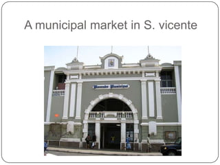 A municipal market in S. vicente
 