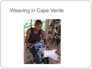 Weaving in Cape Verde
 